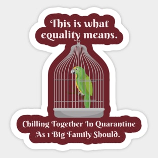 Motivational Parrot - This Is What Equality Means - Funny Quarantine Sticker